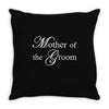 Mother of the Groom Throw Pillow