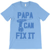 papa can fix it T-Shirt