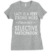 lazy is a very strong word Ladies Fitted T-Shirt