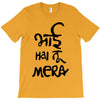 bhai hai na mera T-Shirt
