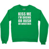 kiss me i'm drunk or irish Crewneck Sweatshirt