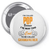 I'm Called Pop Because I'm Way Too Cool To Be Called Grandfather Pin-back button