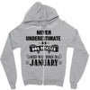 never underestimate an old man who was born in january Zipper Hoodie