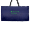 that&rsquo;s what she said t shirt the funny office tee Weekender Totes