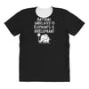 anything unrelated to elephants is irrelephant All Over Women's T-shirt
