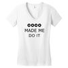coco made me do it t shirt top tumblr tee tshirt swag dope rihanna cel Women's V-Neck T-Shirt