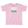 faster stronger vegan Toddler T-shirt