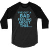 bad feeling 3/4 Sleeve Shirt
