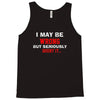 i may be wrong Tank Top