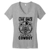 You Only Live Once It as a Cowboy Women's V-Neck T-Shirt