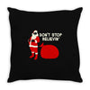 don't stop believin Throw Pillow