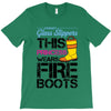 Forget Glass Slippers This Princess Wears Fire Boots T-Shirt
