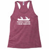 paddle faster i hear banjos hick redneck deliverance creek canoe Racerback Tank