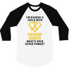 I'm Raising A Child With Childhood Cancer What's Your Super Power 3/4 Sleeve Shirt