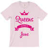 queens are born in june T-Shirt