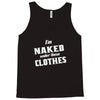 naked under these clothes tie dye Tank Top