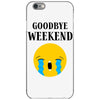 goodbye weekend iPhone 6/6s Case