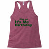 kiss me it's me birthday Racerback Tank