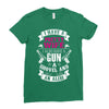 I Have a Pretty Wife I Also Have a Gun a Shovel and an Alibi Ladies Fitted T-Shirt