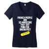 french people are so hard they eat pain for breakfast Women's V-Neck T-Shirt