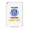police mom  i rised mine iPad Mini 4