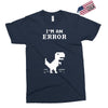 I'm an Error Exclusive T-shirt