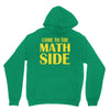 come to the math side Unisex Hoodie