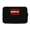 killing our own aint gangsta Laptop sleeve
