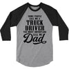 Some People Call Me a Truck Driver The Most Important Call Me Dad 3/4 Sleeve Shirt