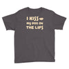 i kiss my dog on the lips Youth Tee