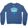 and that&rsquo;s how you get ants Crewneck Sweatshirt