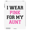 i wear pink for my aunt breast cancer iPad 3 and 4 Case
