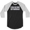 legalise gay marriage 3/4 Sleeve Shirt