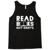 read books not shirts Tank Top