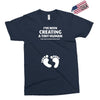 I've Been Creating A Tiny Human What Have You Been Doing Today Exclusive T-shirt