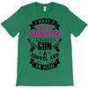 I Have A Pretty Daughter Gun A Shovel And An Alibi T-Shirt