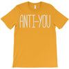 anti you T-Shirt