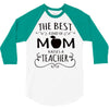 the best kind of mom raises a teacher 3/4 Sleeve Shirt