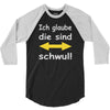ich glaube die sind schwul 3/4 Sleeve Shirt
