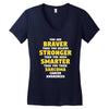 You Are Braver Than You Believe Stronger Women's V-Neck T-Shirt