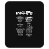 pug life Mousepad