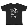 you stole my heart 4 Toddler T-shirt