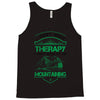 I Don't Need Therapy Just to Go Mountaining Tank Top