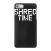 shred time iPhone 7 Case