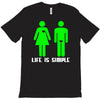 life is simple funny T-Shirt