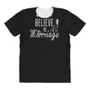 i still believe in marriage All Over Women's T-shirt