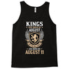 Kings Are Born In August But The Real Kings Are Born On August 11 Tank Top