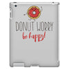 donut worry, be happy iPad 3 and 4 Case