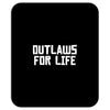 outlaws for life Mousepad