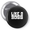 like a boss Pin-back button